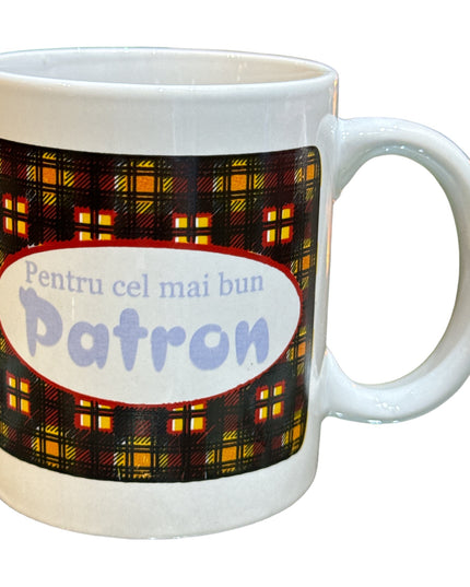 Cană cu mesaj pentru Patron